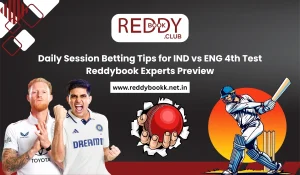 Daily Session Betting Tips for IND vs ENG 4th Test – Reddybook Experts Preview