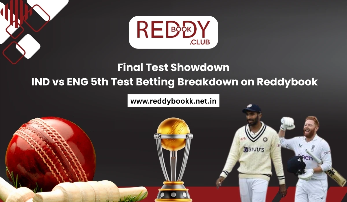 Final Test Showdown IND vs ENG 5th Test Betting Breakdown on Reddybook