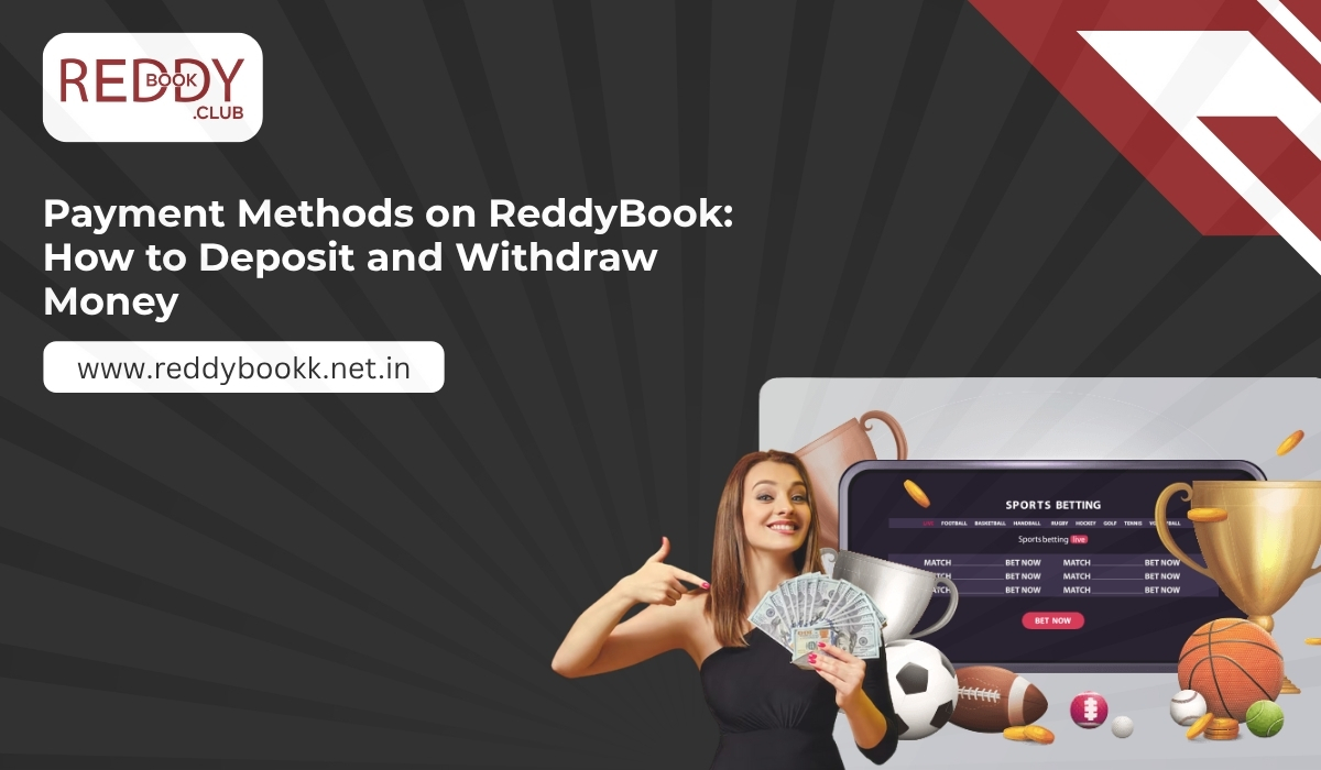 Payment Methods on ReddyBook How to Deposit and Withdraw Money