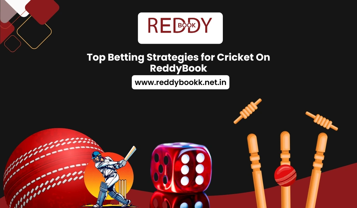 Top Betting Strategies for Cricket On ReddyBook