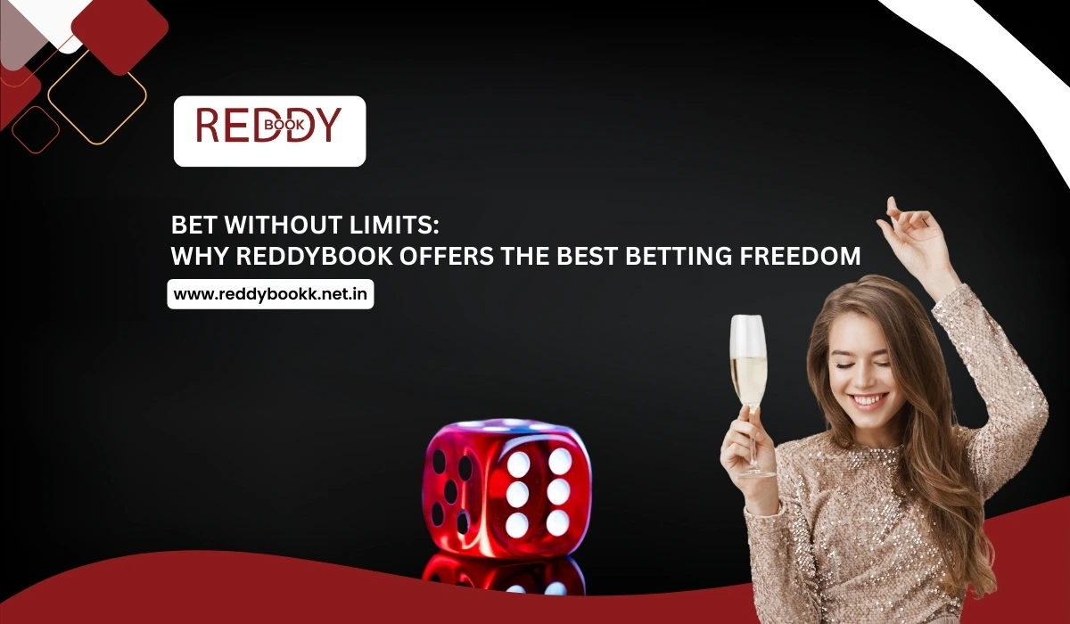 Bet Without Limits: Why ReddyBook Offers the Best Betting Freedom
