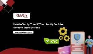 How to Verify Your KYC on ReddyBook for Smooth Transactions