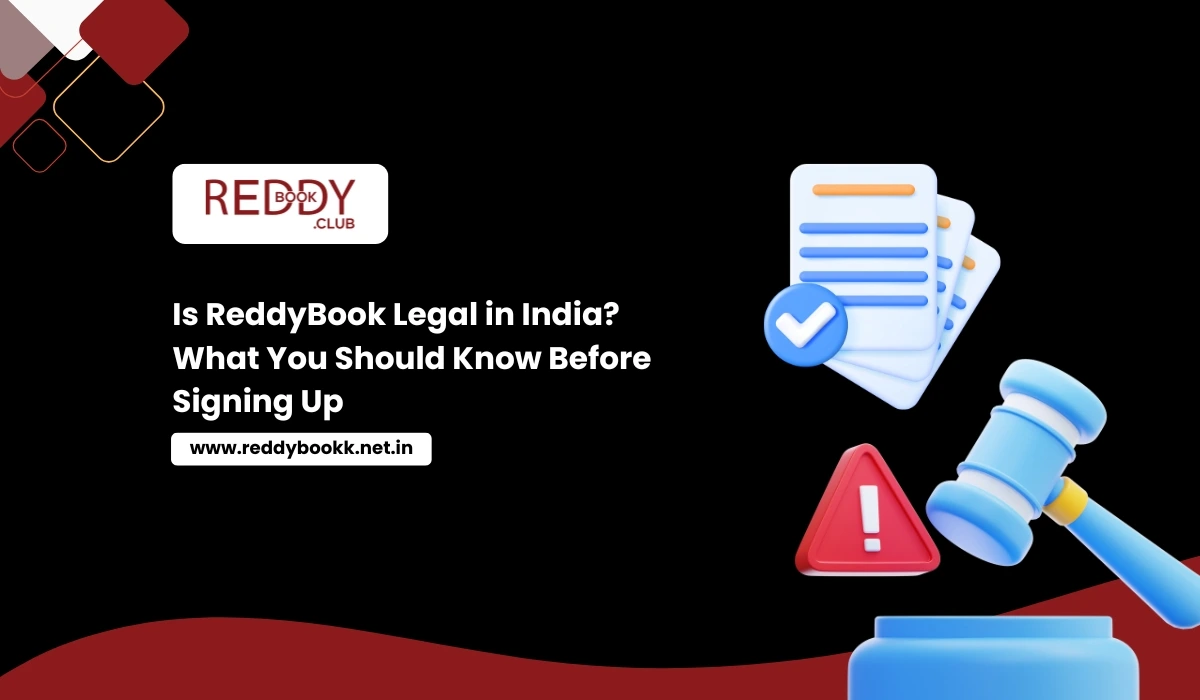 Is ReddyBook Legal in India What You Should Know Before Signing Up