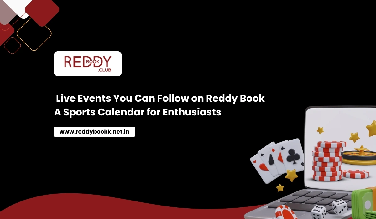 Live Events You Can Follow on Reddy Book A Sports Calendar for Enthusiasts
