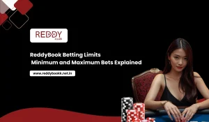 ReddyBook Betting Limits Minimum and Maximum Bets Explained