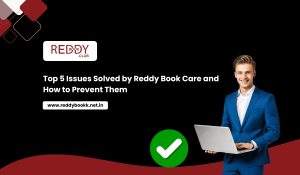 Top 5 Issues Solved by Reddy Book Care and How to Prevent Them