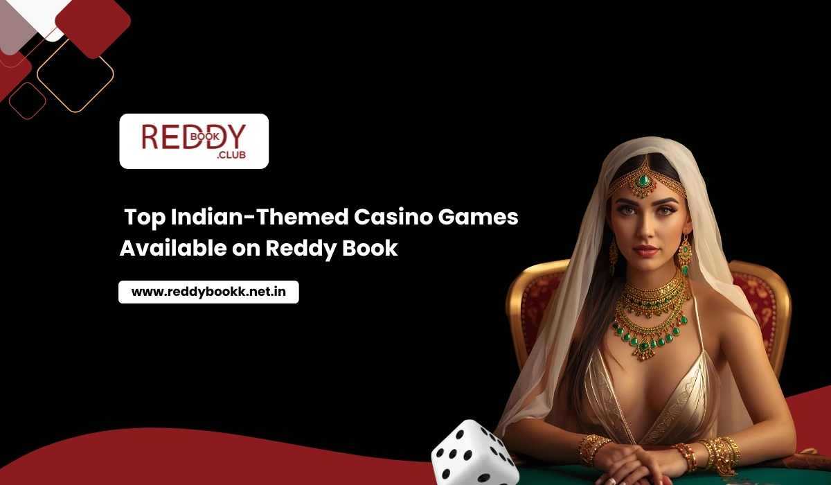 Top Indian-Themed Casino Games Available on Reddy Book